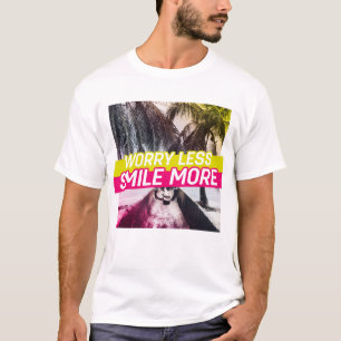Camiseta Menos Preocupação, Sorria Mais