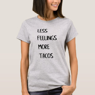 Camiseta Menos Sentimentos Mais Tacos