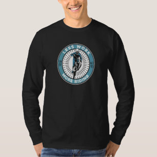 Camiseta Menos Trabalhos Mais Andando Ciclismo Biker Bicycl