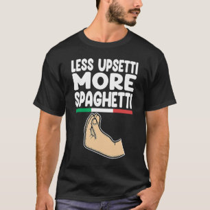 Camiseta menos upsetti more spaghetti Itália Vaffanculo