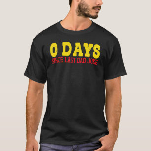 Camiseta Mens 0 dias desde o Dia de os pais de Piada do últ