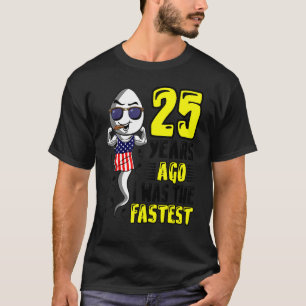 Camiseta Mens 25 Anos Atrás Eu Era O 25 Mais Rápido Anivers