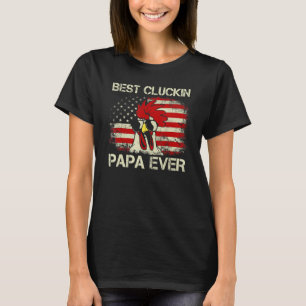 Camiseta Mens 4 De Julho Best Cluckin Papa Ever American F