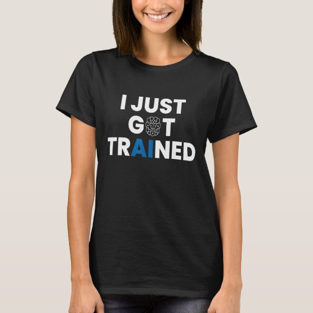 Camiseta Mens, Acabei De Receber Inteligência Artificial Tr (Frente)