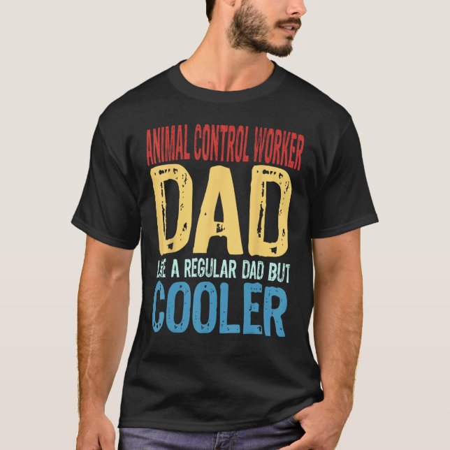 Camiseta Mens Animal Control Worker Dad  Like a Regular Dad (Frente)