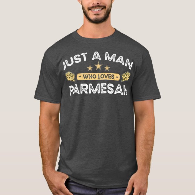 Camiseta Mens Apenas Um Homem Que Ama Queijo Parmesão (Frente)
