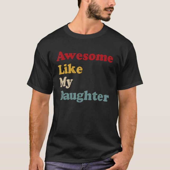 Camiseta Mens Awesome Like My Daughter Gifts Men Dad Joke F (Frente)