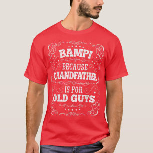 Camiseta Mens Bampi porque o vovô é para a Velha Cara