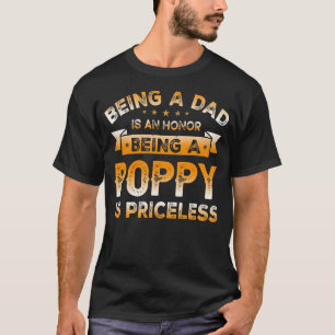 Camiseta Mens Being a DAD is an HONOR Being a POPPY is
