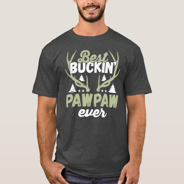 Camiseta Mens Best Buckin' Pawpaw Ever Deer Hunting Funny (Frente)