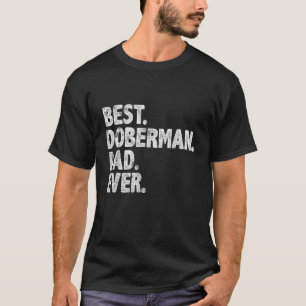 Camiseta Mens Best Doberman Pai Alguma Vez Proprietário Do 