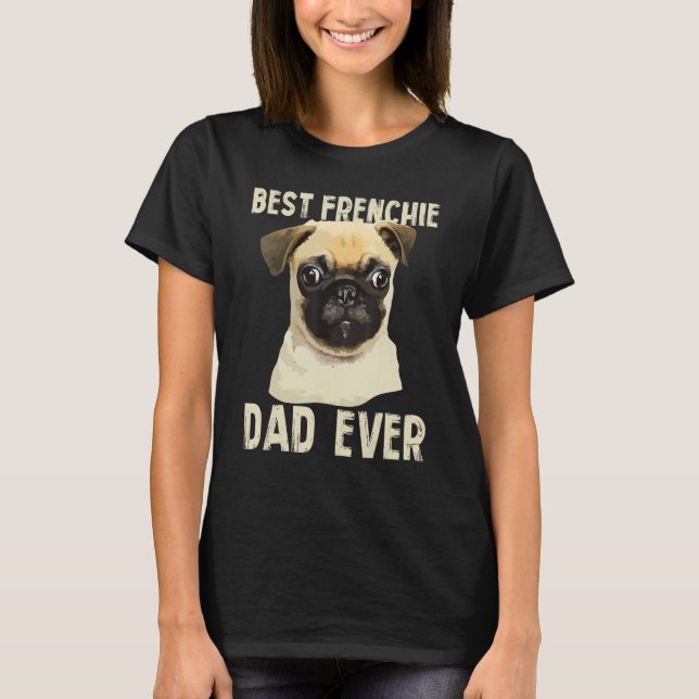 Camiseta Mens Best Frenchie Dad Ever For Father French Bull (Frente)