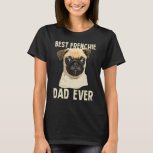 Camiseta Mens Best Frenchie Pai Nunca Para Padre Bull Franc