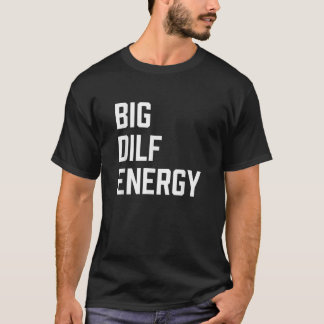 Camiseta Mens Big DILF Energy Engraçado