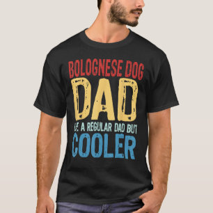 Camiseta Mens Bolognese Dog Pai como um Pai normal, mas