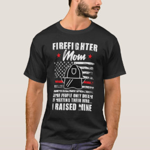 Camiseta Mens bombeiro mãe algumas pessoas só sonham comigo
