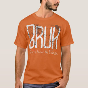 Camiseta Mens Bruh Antes Conhecido Como Biólogo Meme Funny 