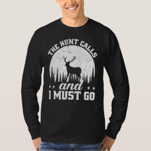 Camiseta Mens Caçando A Época Chamam A Caça E Eu Tenho Que
