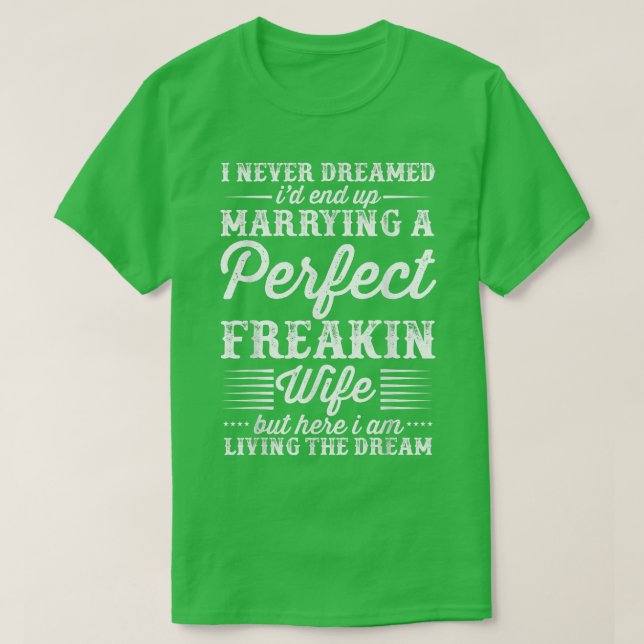 Camiseta Mens Casando Com Uma    Esposa Perfeita, Engraçada (Frente do Design)