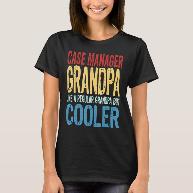 Camiseta Mens Case Manager Grandpa  Like a Regular Grandpa  (Frente)