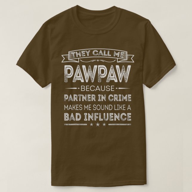 Camiseta Mens Chamam-Me Pawpaw Porque É Parceiro Do Crime (Frente do Design)
