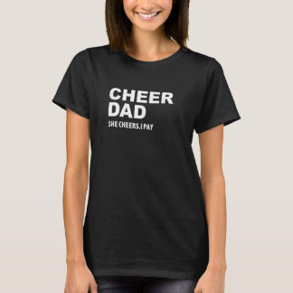 Camiseta Mens Cheer Dad She Cheers I Pay Cheerleader Dad