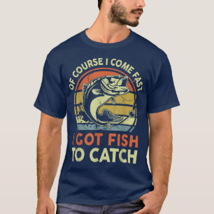 Camiseta Mens, Claro Que Cheguei Rápido Tenho Peixe Para Me