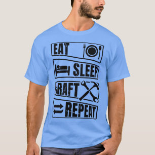Camiseta Mens Comem Artesanato de Sono Repetir Trabalhando