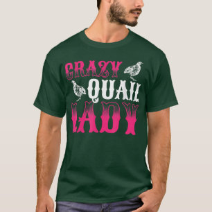 Camiseta Mens Crazy Quail Lady Quail Proprietária Quail Bre