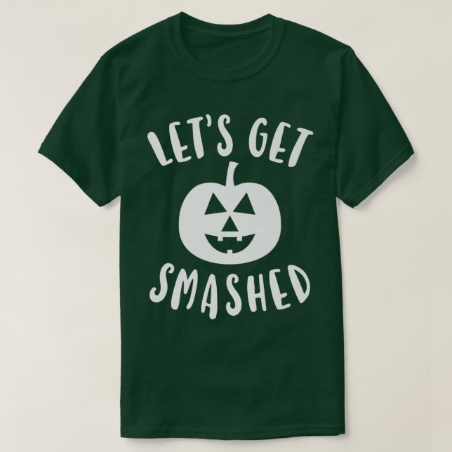 Camiseta Mens Cute Funny Halloween Let's Get Smashed  (Frente do Design)