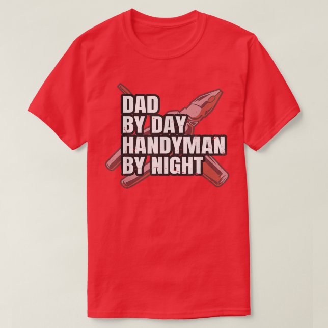 Camiseta Mens Dad by day, handyman by night Quote for a Han (Frente do Design)