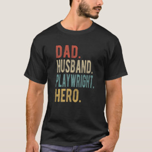 Camiseta Mens Dad Husband Playwright Hero