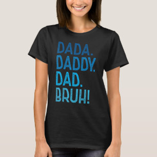 Camiseta Mens Dada Pai Bruh para Pais do pai