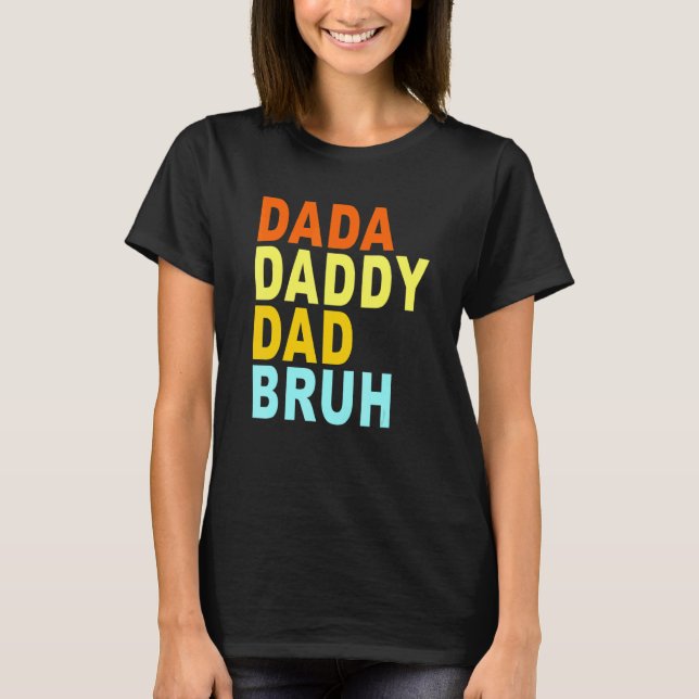 Camiseta Mens Dada Pai Pai Bruh (Frente)
