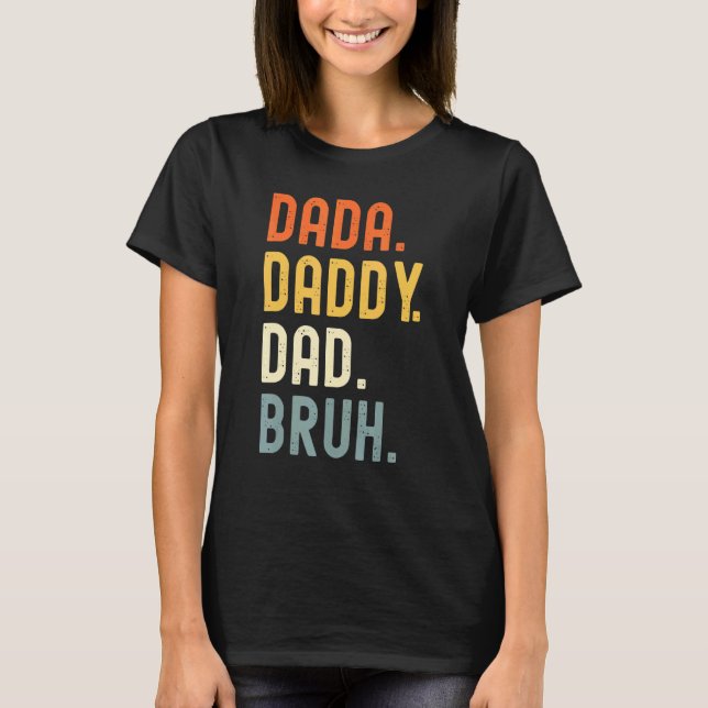 Camiseta Mens Dada Pai Pai Bruh Pai (Frente)