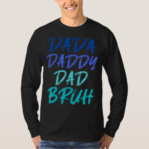 Camiseta Mens Dada Pai Pai Bruh Pai 2