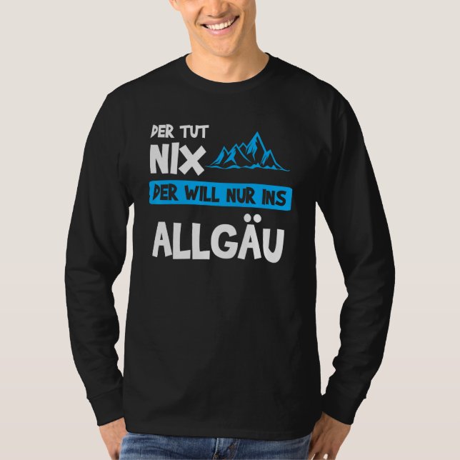 Camiseta Mens Der Tut Nix Der Will Nur Ins Allgäu Berge (Frente)