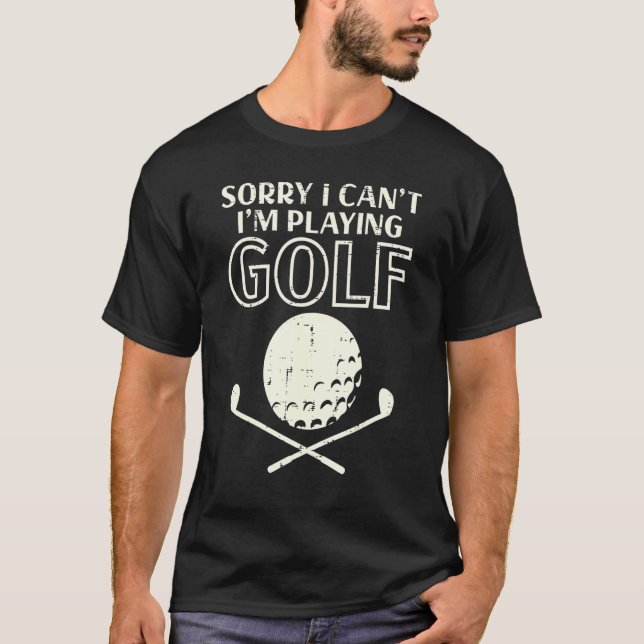 Camiseta Mens Desculpe Eu Não Posso Jogar Golfe Golfe P (Frente)
