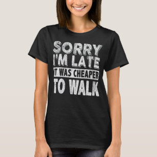 Camiseta Mens, desculpe por estar atrasado. Foi mais barato