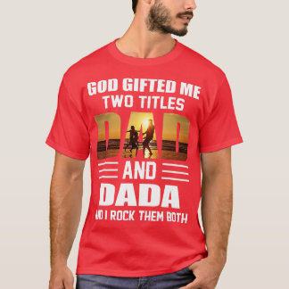 Camiseta Mens Deus me deu dois títulos Pai e Dada Engraçado