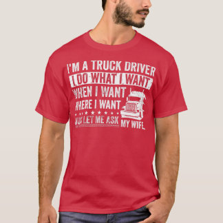 Camiseta Mens Distressed I'm A Truck Driver I Do What I Wan