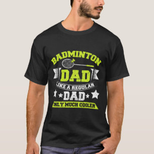Camiseta Mens Dminton Pai Como Um Pai Normal Só Muito Legal