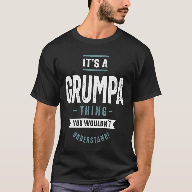 Camiseta Mens é um "Grumpa Thing Grandpa Gift" (Frente)