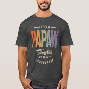 Camiseta Mens é um Papaw Coisa Engraçado Pai Vovô