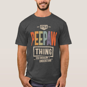 Camiseta Mens é um Peepaw Coisa Engraçado Pai Vovô