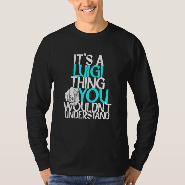 Camiseta Mens é uma coisa de Luigi que você não entenderia (Frente)