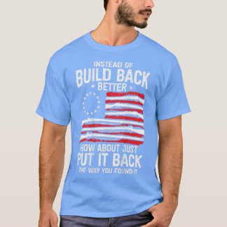 Camiseta Mens Em Vez De Construir Melhor Que Tal Apenas P