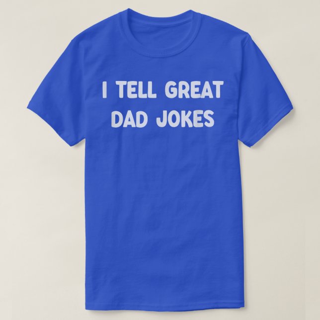 Camiseta Mens Engraçado Eu Digo Piadas Pais Excelentes  (Frente do Design)