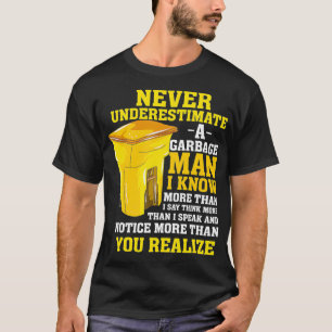 Camiseta Mens Engraçado Garbage Man Presente Nunca Subestim