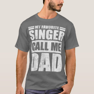 Camiseta Mens Engraçado Meu Cantor Favorito Me Chama De Pai